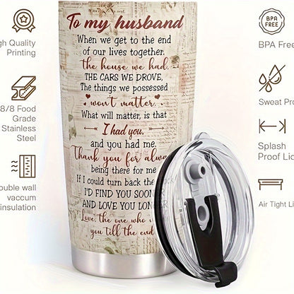 20oz Stainless Steel Tumbler with Heartfelt Message for Husband - Ideal for Valentine's, Birthday, Anniversary & Father's Day Gifts - Durable, Reusable Drinkware with Vintage Design, Hand Wash Only