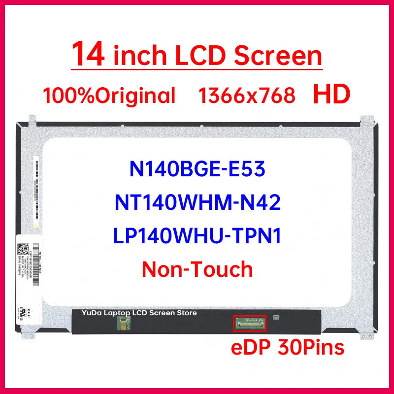 14" HD Laptop LCD Screen NT140WHM-N42 N140BGE-E53 LP140WHU-TPN1 Display Matrix Panel Replacement 1366x768 eDP 30 Pins Non-Touch